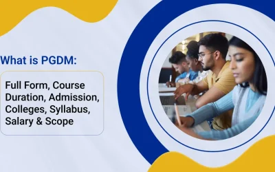 What is PGDM? Full Form, Admission, Colleges, Salary & Scope