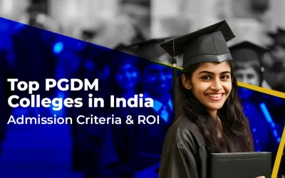 Top PGDM Colleges in India: Admission Criteria & ROI
