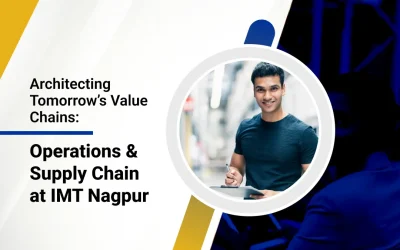 Architecting Tomorrow’s Value Chains: Operations & Supply Chain at IMT Nagpur